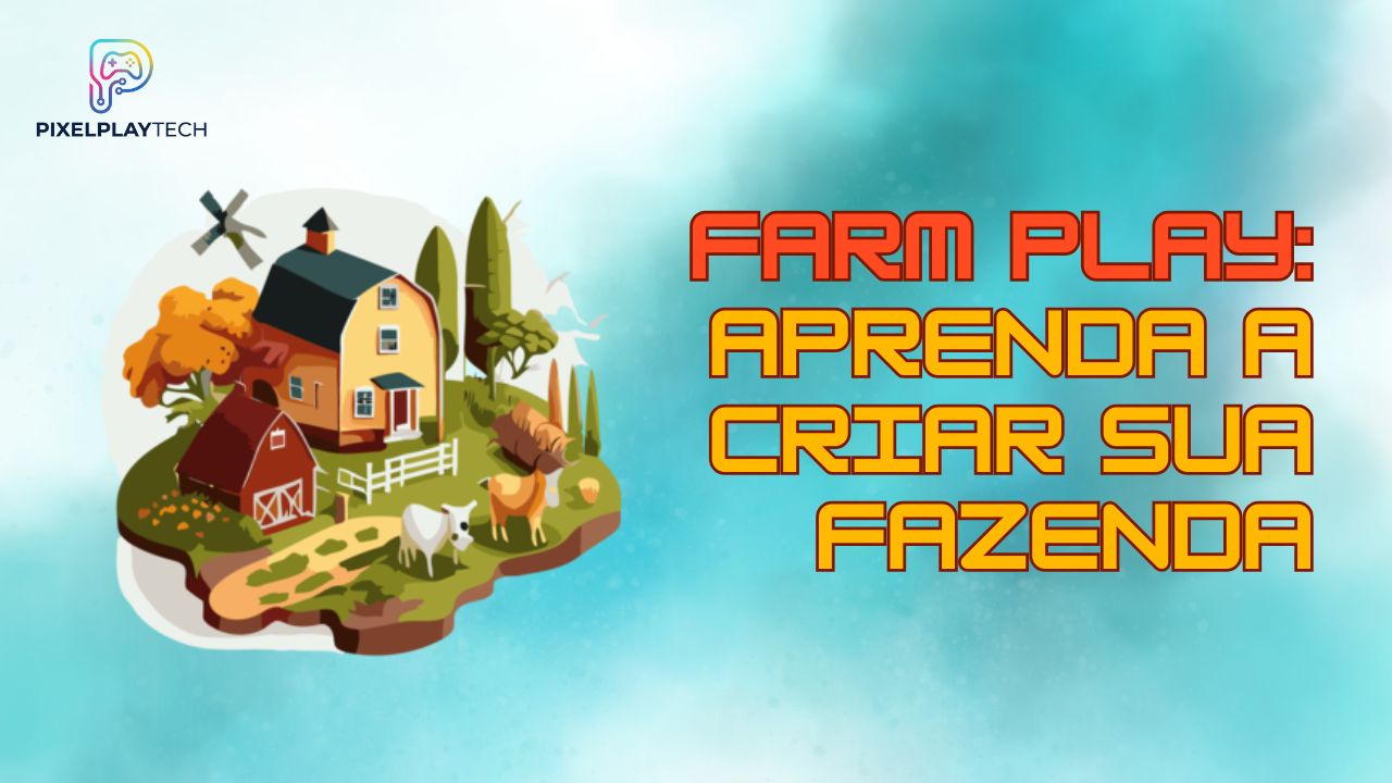 Farm Play: Aprenda a Criar Sua Fazenda