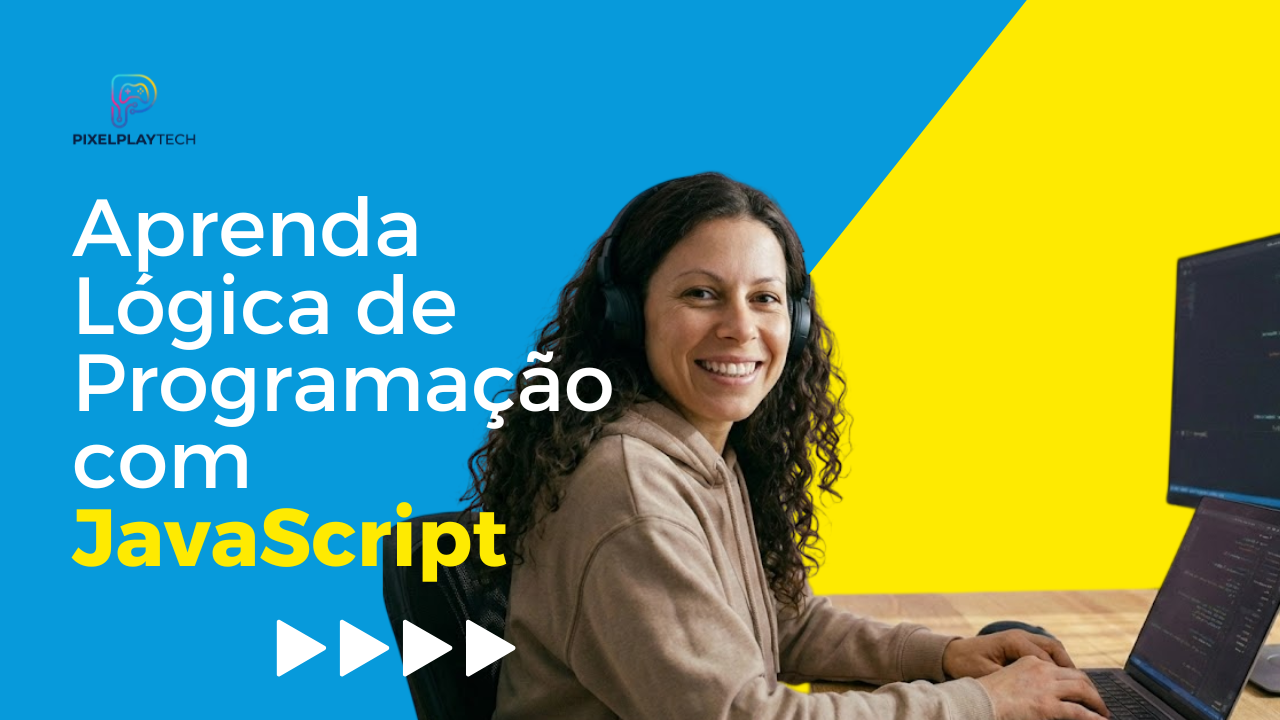 Aprenda Lógica de Programação com JavaScript: Do Zero ao Primeiro Código